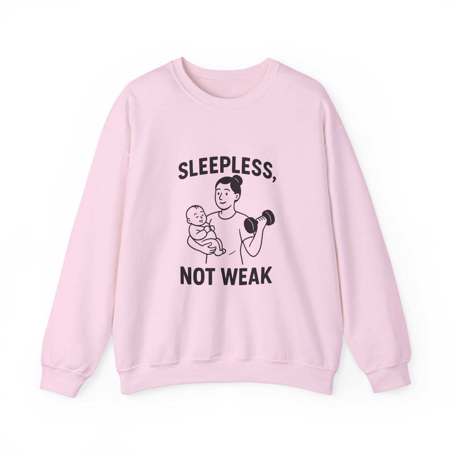 Sleepless, Not Weak - Sweatshirt for the Fitness Mom