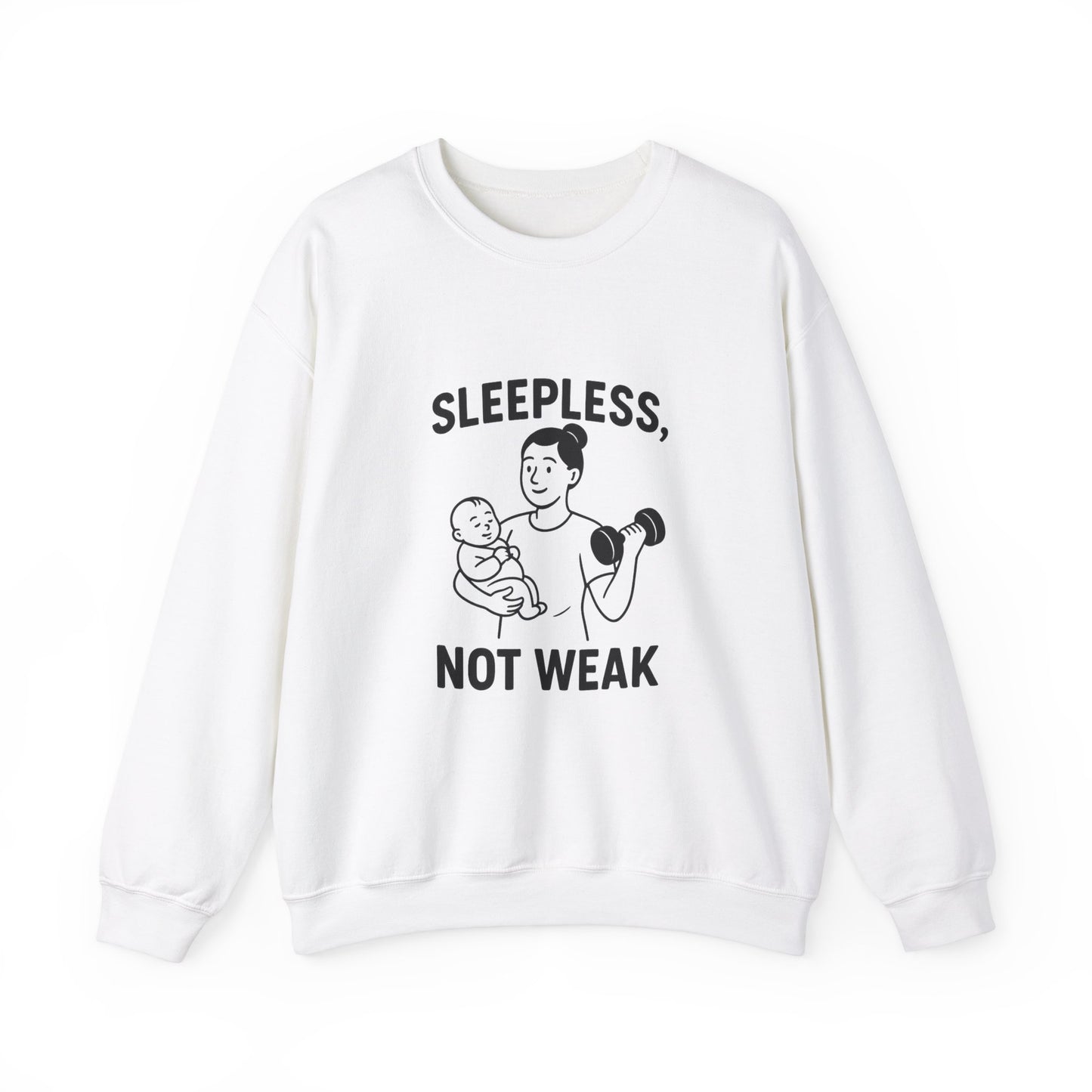 Sleepless, Not Weak - Sweatshirt for the Fitness Mom