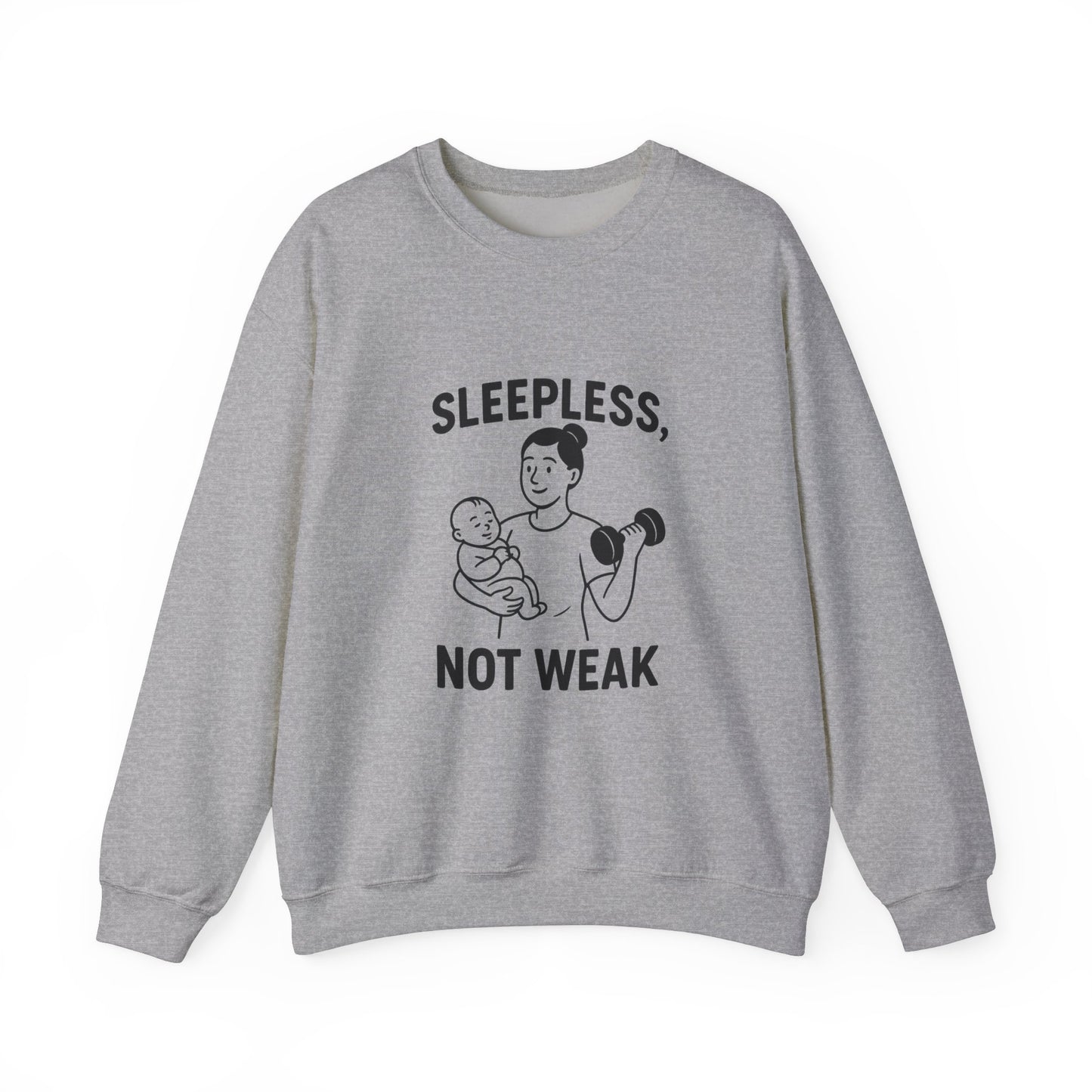 Sleepless, Not Weak - Sweatshirt for the Fitness Mom