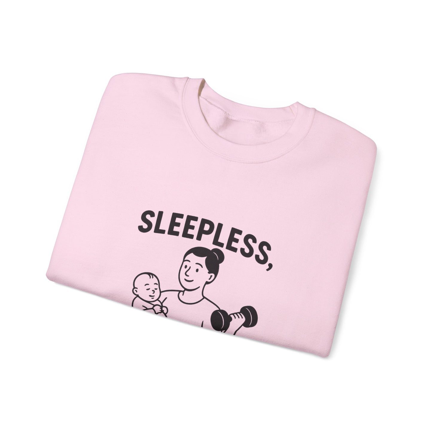 Sleepless, Not Weak - Sweatshirt for the Fitness Mom