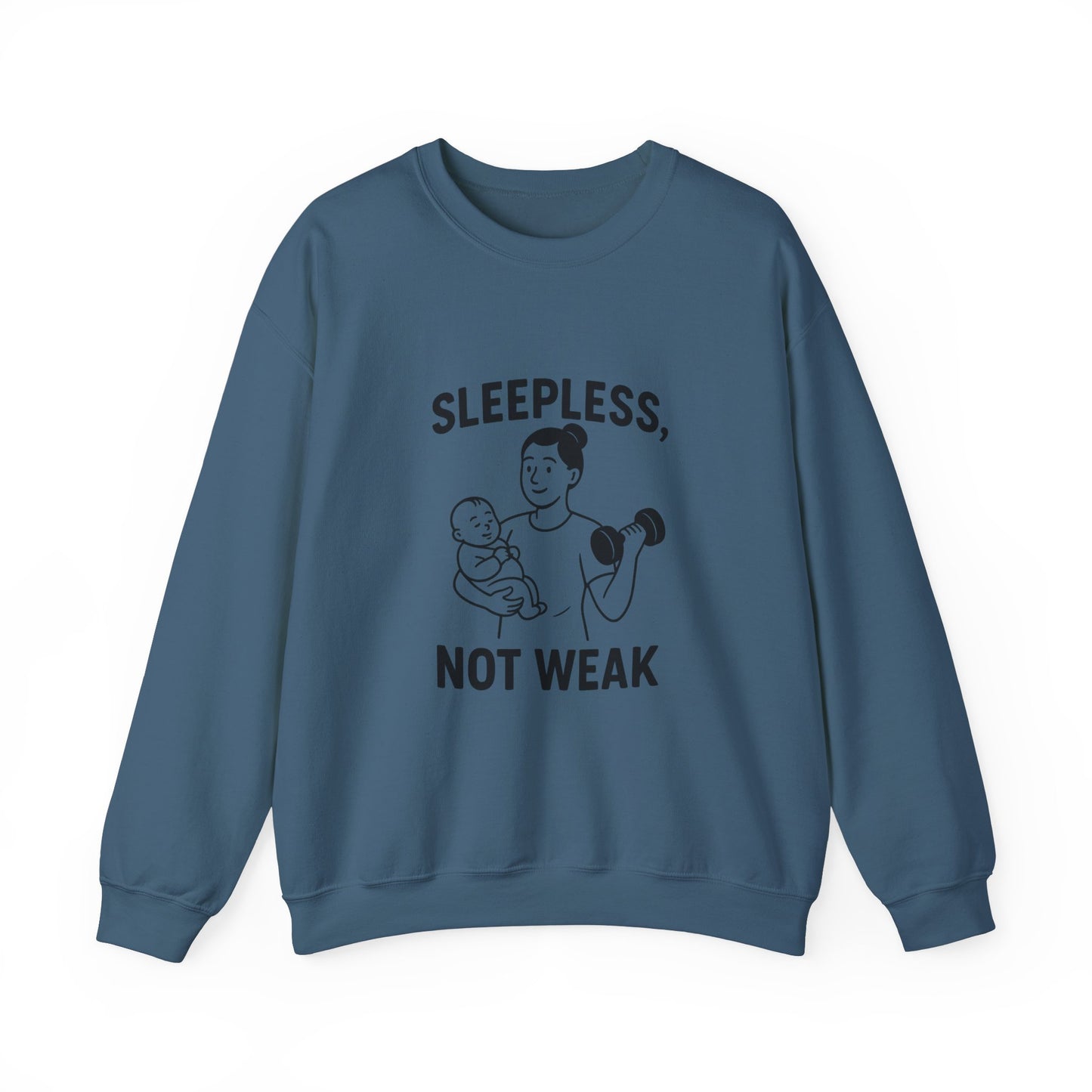 Sleepless, Not Weak - Sweatshirt for the Fitness Mom
