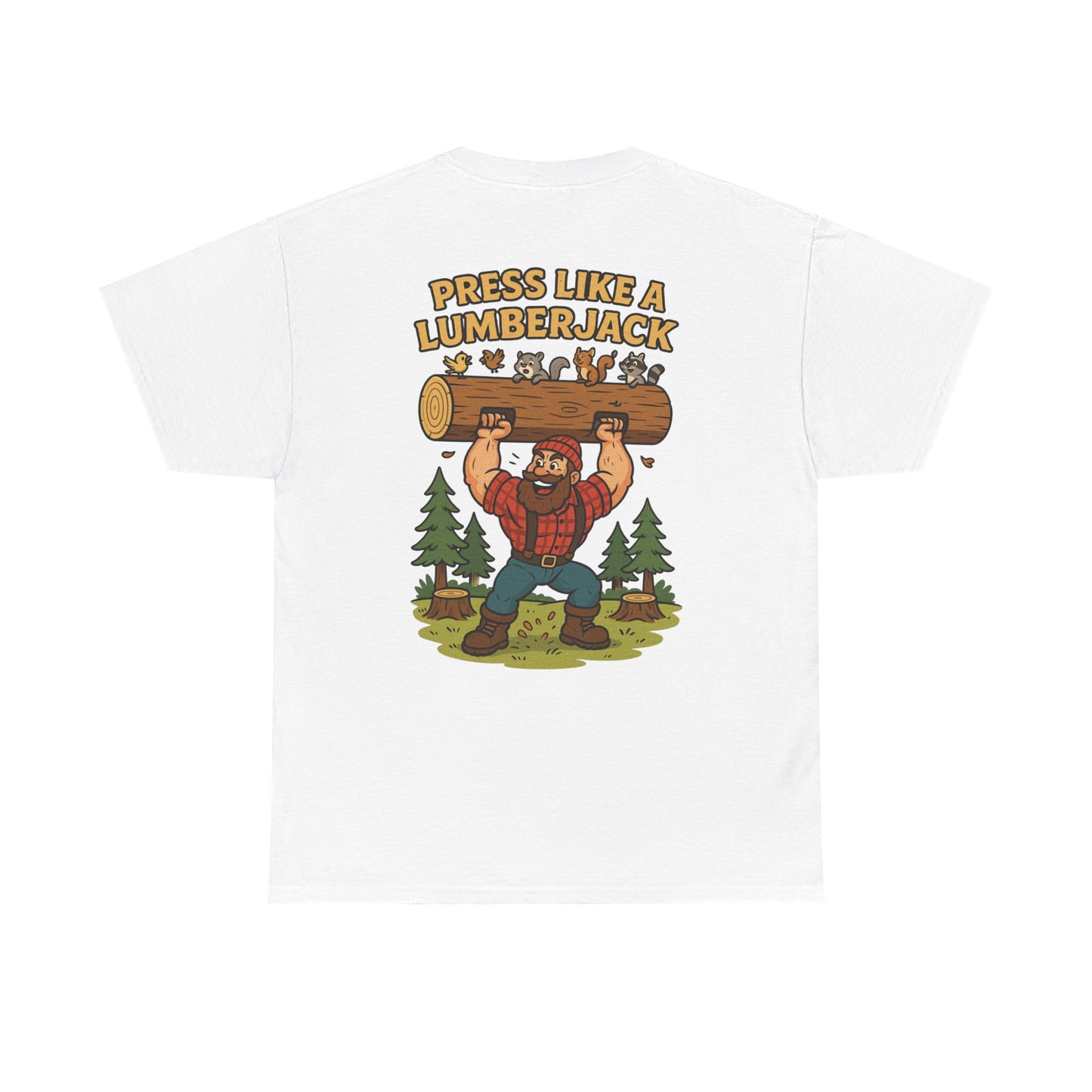 Press Like a Lumberjack - Strongman Tee