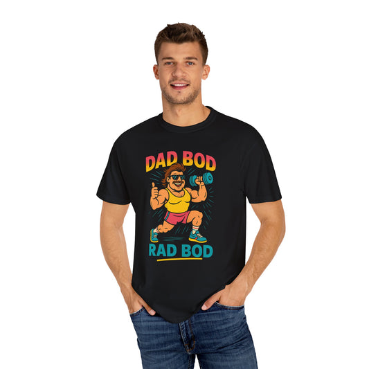 Dad Bod Rad Bod - Back in my Day Tee