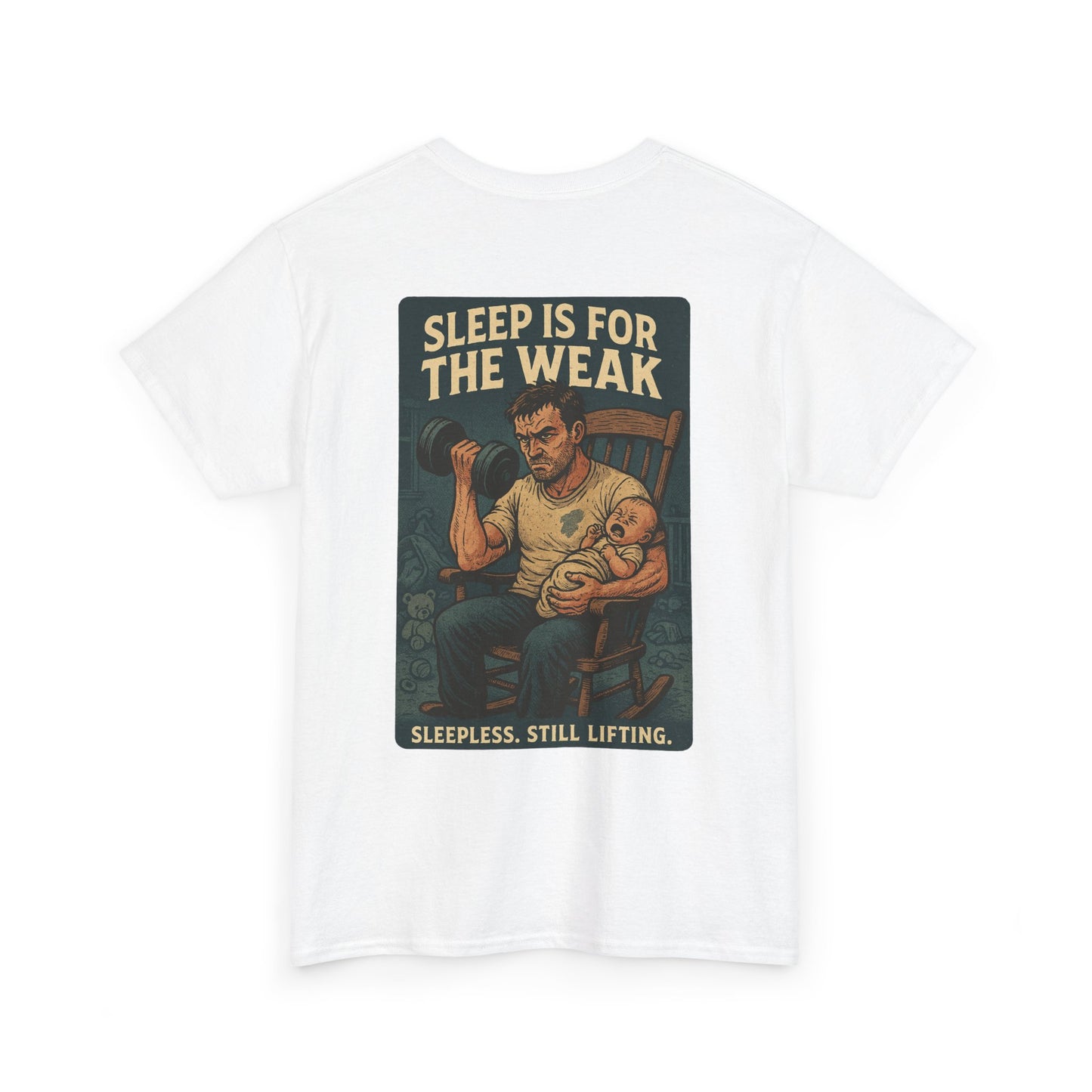 Sleep Is for the Weak – Father’s Day Tee