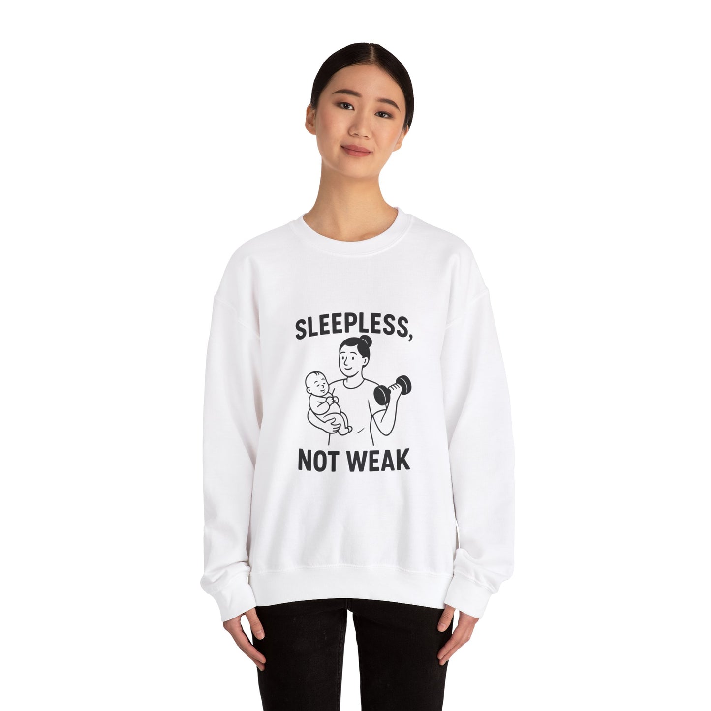 Sleepless, Not Weak - Sweatshirt for the Fitness Mom