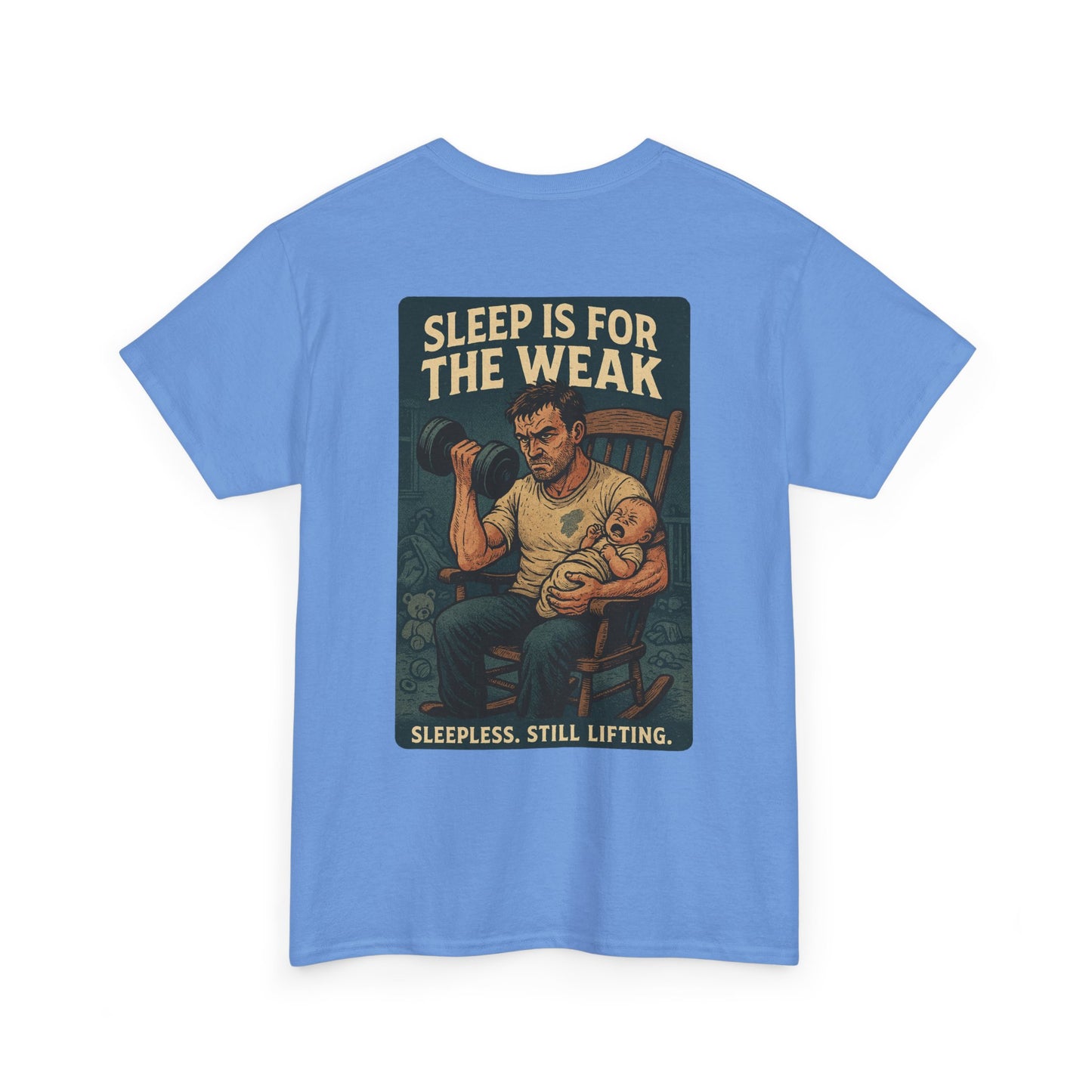 Sleep Is for the Weak – Father’s Day Tee