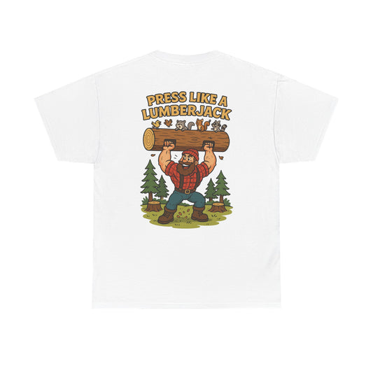 Press Like a Lumberjack - Strongman Tee